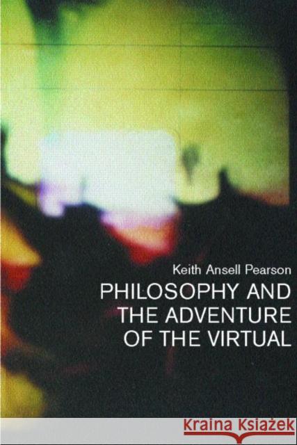 Philosophy and the Adventure of the Virtual: Bergson and the Time of Life