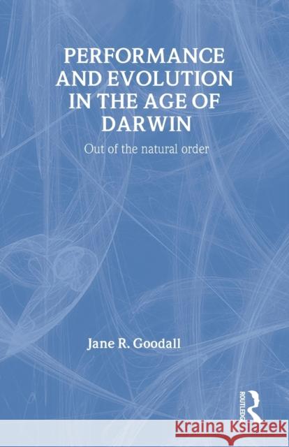 Performance and Evolution in the Age of Darwin: Out of the Natural Order