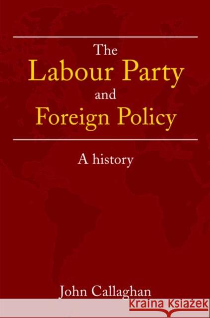 The Labour Party and Foreign Policy: A History