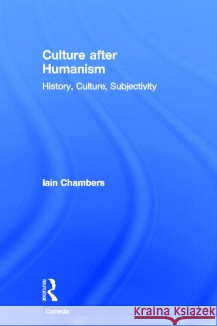 Culture after Humanism : History, Culture, Subjectivity