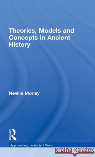 Theories, Models and Concepts in Ancient History