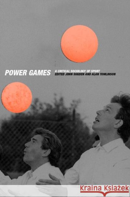 Power Games: A Critical Sociology of Sport