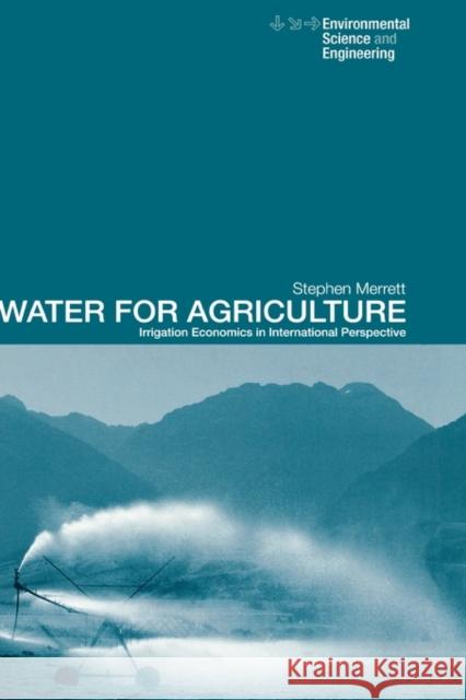 Water for Agriculture: Irrigation Economics in International Perspective