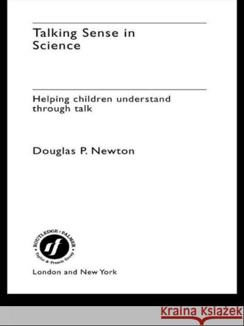 Talking Sense in Science: Helping Children Understand Through Talk