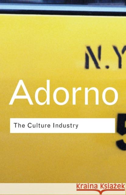 The Culture Industry: Selected Essays on Mass Culture