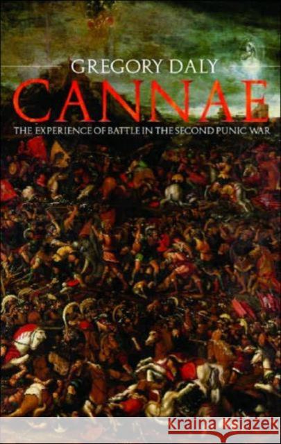 Cannae: The Experience of Battle in the Second Punic War: The Experience of Battle in the Second Punic War