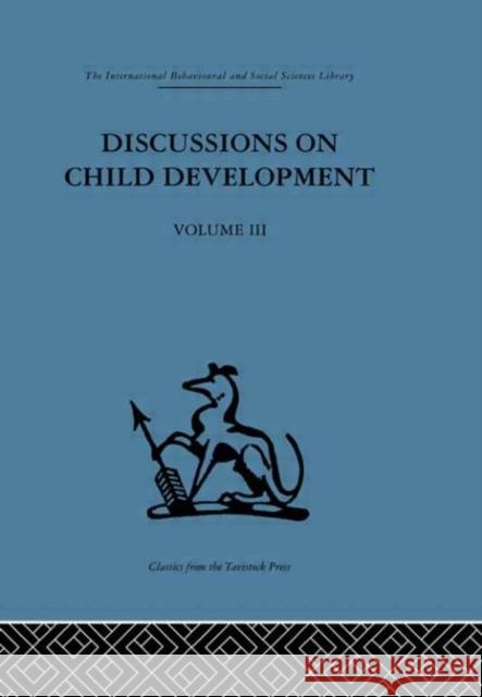 Discussions on Child Development : Volume three