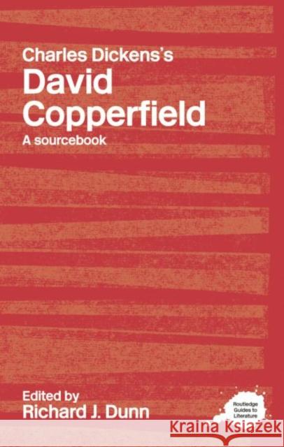 Charles Dickens's David Copperfield: A Routledge Study Guide and Sourcebook