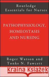 Pathophysiology, Homeostasis and Nursing