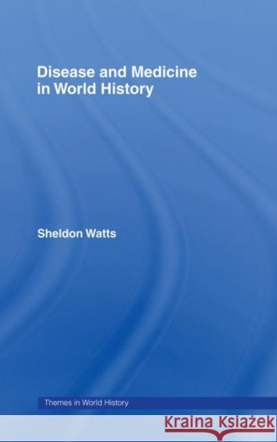 Disease and Medicine in World History