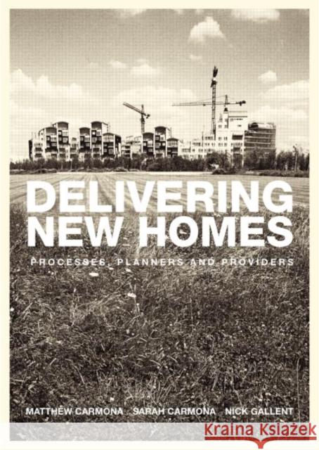 Delivering New Homes: Planning, Processes and Providers