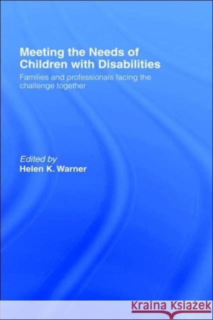 Meeting the Needs of Children with Disabilities: Families and Professionals Facing the Challenge Together