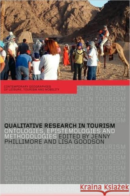 Qualitative Research in Tourism: Ontologies, Epistemologies and Methodologies