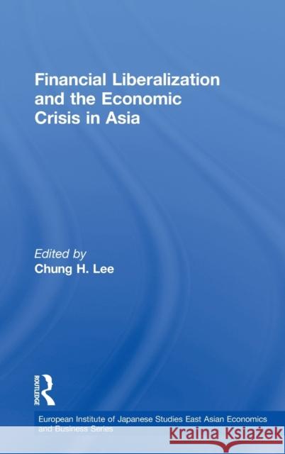 Financial Liberalization and the Economic Crisis in Asia