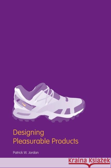 Designing Pleasurable Products: An Introduction to the New Human Factors