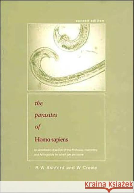 Parasites of Homo Sapiens: An Annotated Checklist of the Protozoa, Helminths and Arthropods for Which We Are Home