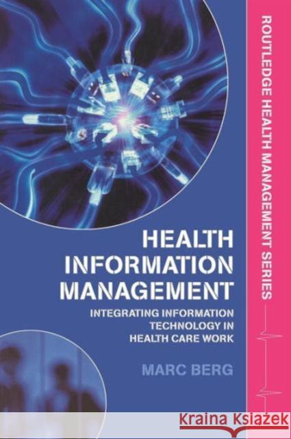 Health Information Management: Integrating Information and Communication Technology in Health Care Work