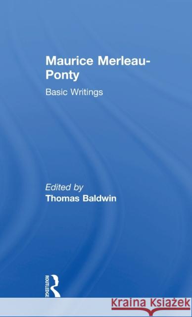 Maurice Merleau-Ponty: Basic Writings