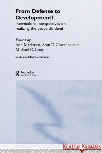 From Defense to Development?: International Perspectives on Realizing the Peace Dividend