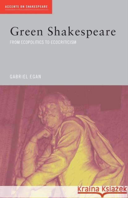 Green Shakespeare: From Ecopolitics to Ecocriticism