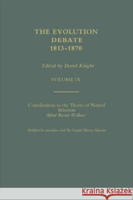 Alfred Russell Wallace Contributions to the Theory of Natural Selection, 1870, and Charles Darwin and Alfred Wallace, 'on the Tendency of Species to F