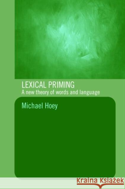 Lexical Priming: A New Theory of Words and Language