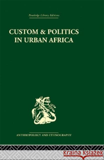 Custom and Politics in Urban Africa : A Study of Hausa Migrants in Yoruba Towns