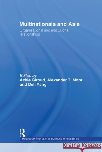 Multinationals and Asia : Organizational and Institutional Relationships