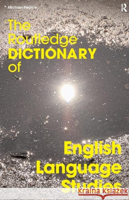 The Routledge Dictionary of English Language Studies