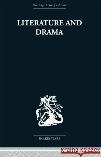 Literature and Drama : with special reference to Shakespeare and his contemporaries