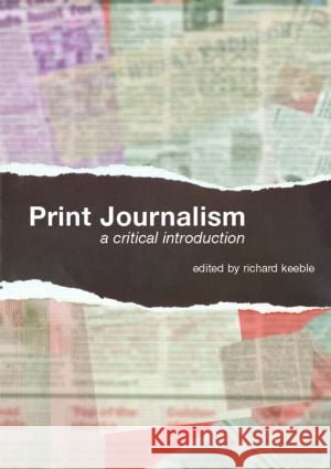 Print Journalism : A Critical Introduction