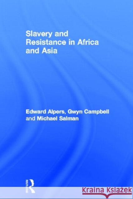 Slavery and Resistance in Africa and Asia: Bonds of Resistance