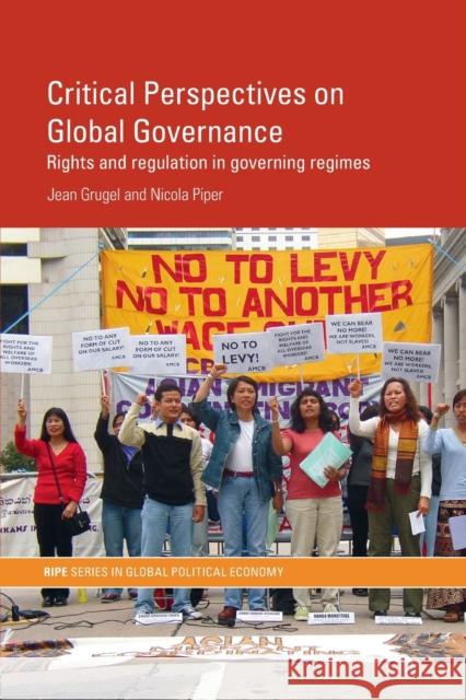 Critical Perspectives on Global Governance: Rights and Regulation in Governing Regimes