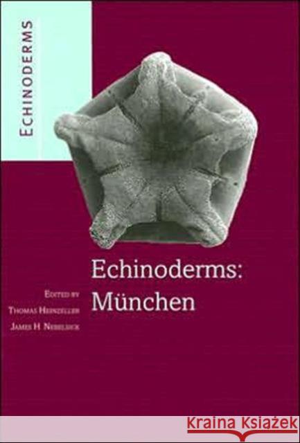 Echinoderms: Munchen: Proceedings of the 11th International Echinoderm Conference, 6-10 October 2003, Munich, Germany