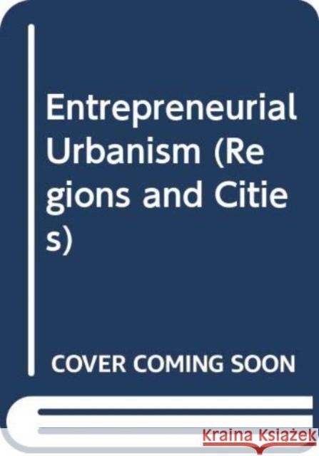 Entrepreneurial Urbanism