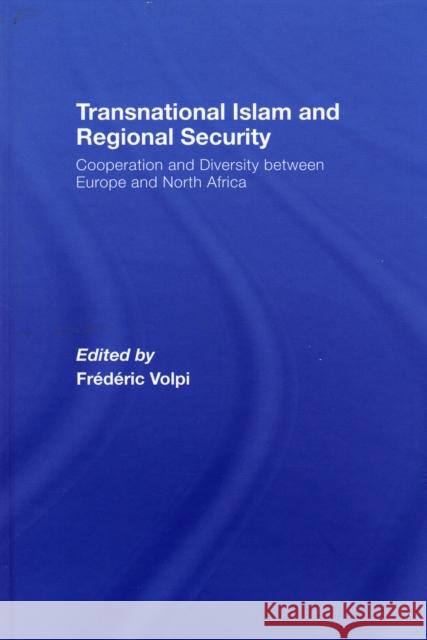 Transnational Islam and Regional Security: Cooperation and Diversity Between Europe and North Africa