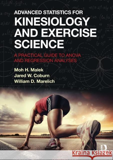 Advanced Statistics for Kinesiology and Exercise Science: A Practical Guide to Anova and Regression Analyses