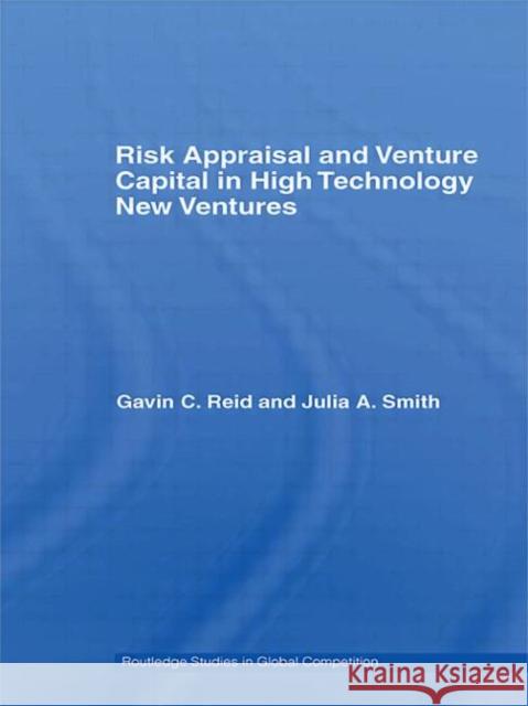 Risk Appraisal and Venture Capital in High Technology New Ventures