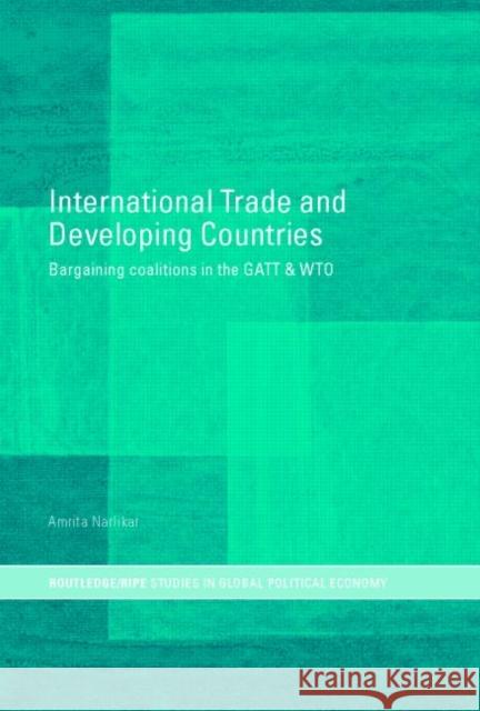 International Trade and Developing Countries: Bargaining Coalitions in GATT and Wto