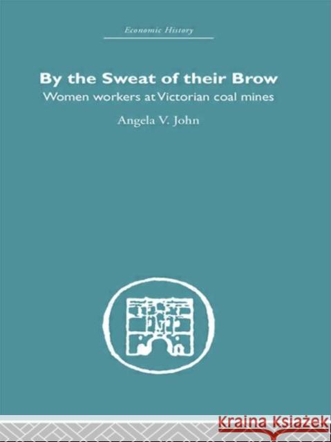 By the Sweat of Their Brow : Women workers at Victorian Coal Mines