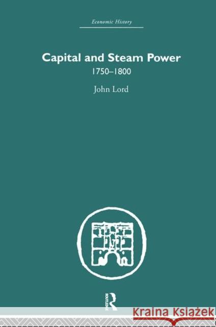 Capital and Steam Power : 1750-1800