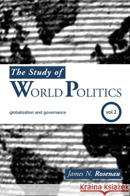 The Study of World Politics: Volume 2: Globalization and Governance