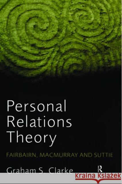 Personal Relations Theory: Fairbairn, Macmurray and Suttie