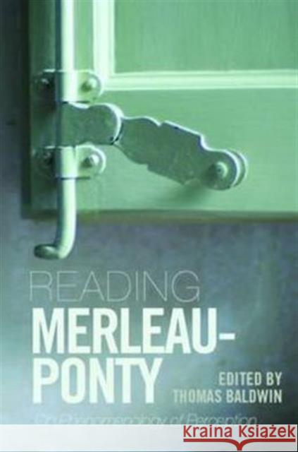 Reading Merleau-Ponty: On Phenomenology of Perception