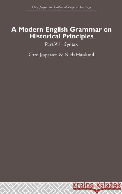 A Modern English Grammar on Historical Principles: Volume 7. Syntax