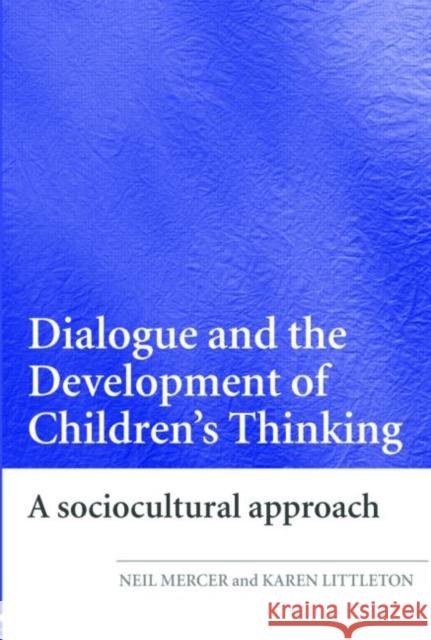 Dialogue and the Development of Children's Thinking: A Sociocultural Approach