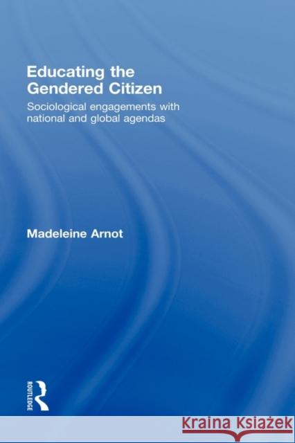 Educating the Gendered Citizen: sociological engagements with national and global agendas