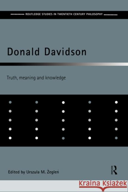 Donald Davidson: Truth, Meaning and Knowledge