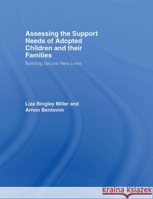 Assessing the Support Needs of Adopted Children and Their Families: Building Secure New Lives