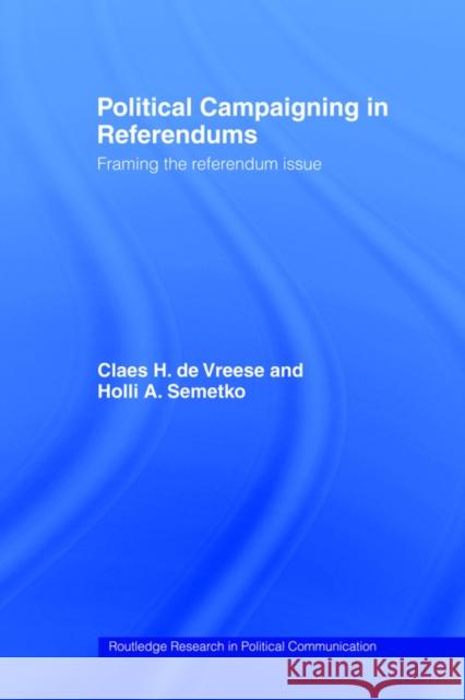 Political Campaigning in Referendums: Framing the Referendum Issue